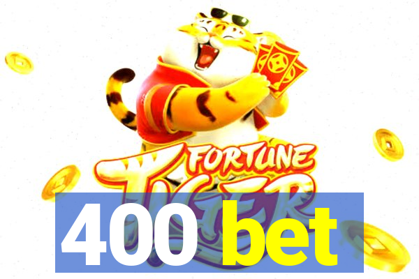 400 bet